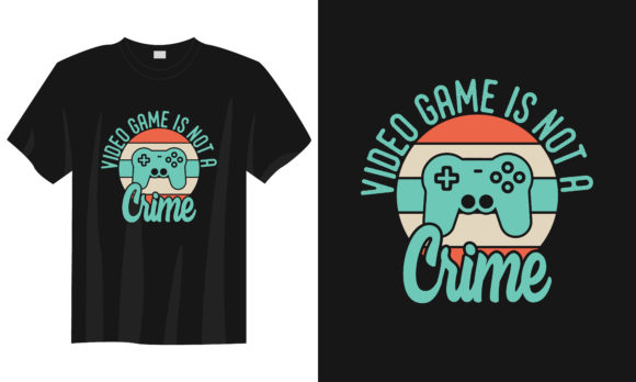 Gaming T-shirt Design: Video Game is Not Font for Creatives