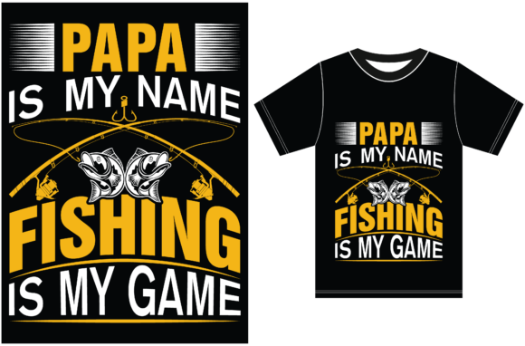Papa is My Name Fishing is My Game